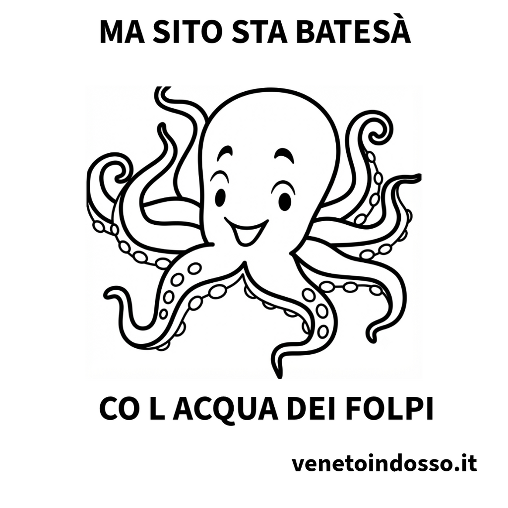Ma Sito Sta Batesà Co L'Acqua dei Folpi – T-shirt Dialetto Veneto