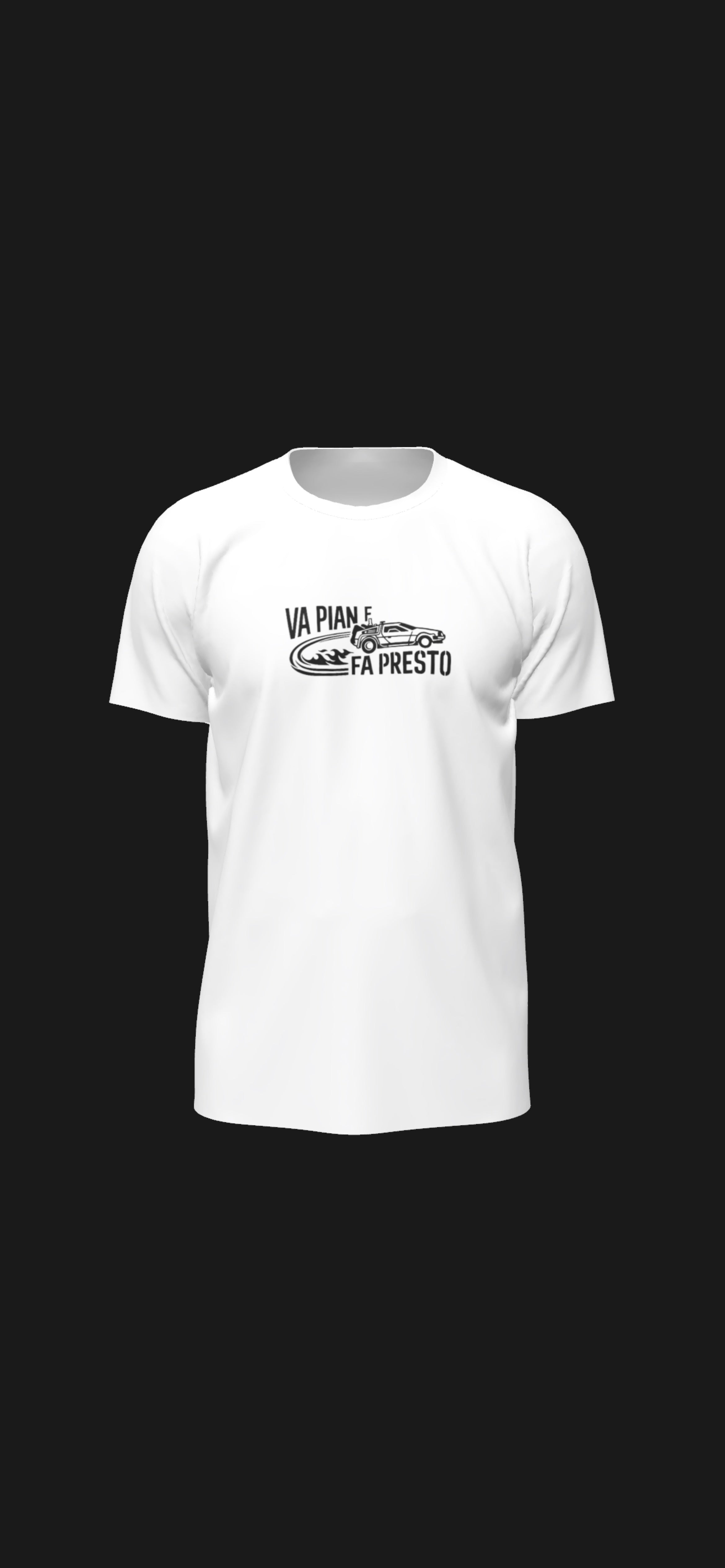T-SHIRT:”VA PIAN E FA PRESTO”