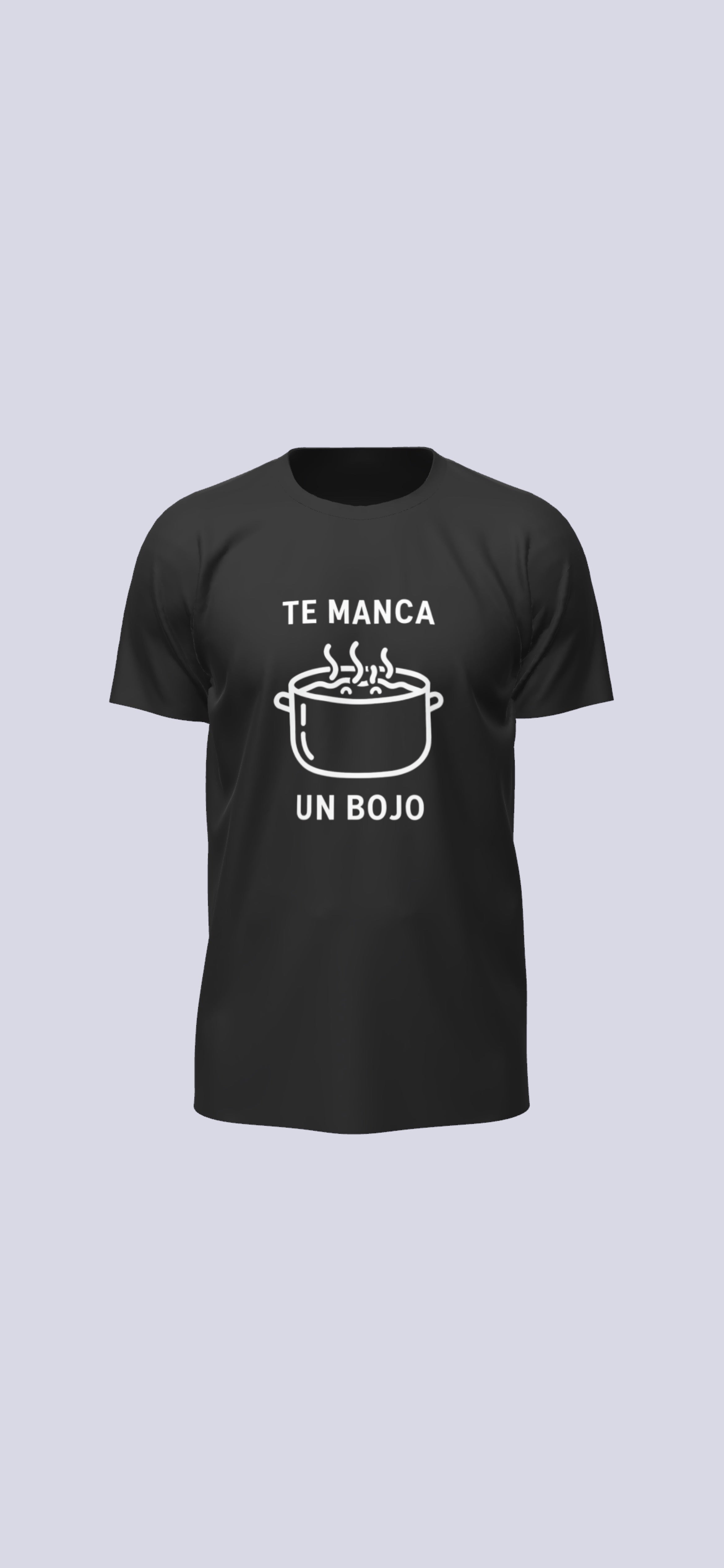 T-SHIRT:”TE MANCA UN BOJO”
