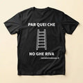 T-Shirt "PAR QUEI CHE NO GHE RIVA" – Dialetto Veneto | Venetoindosso