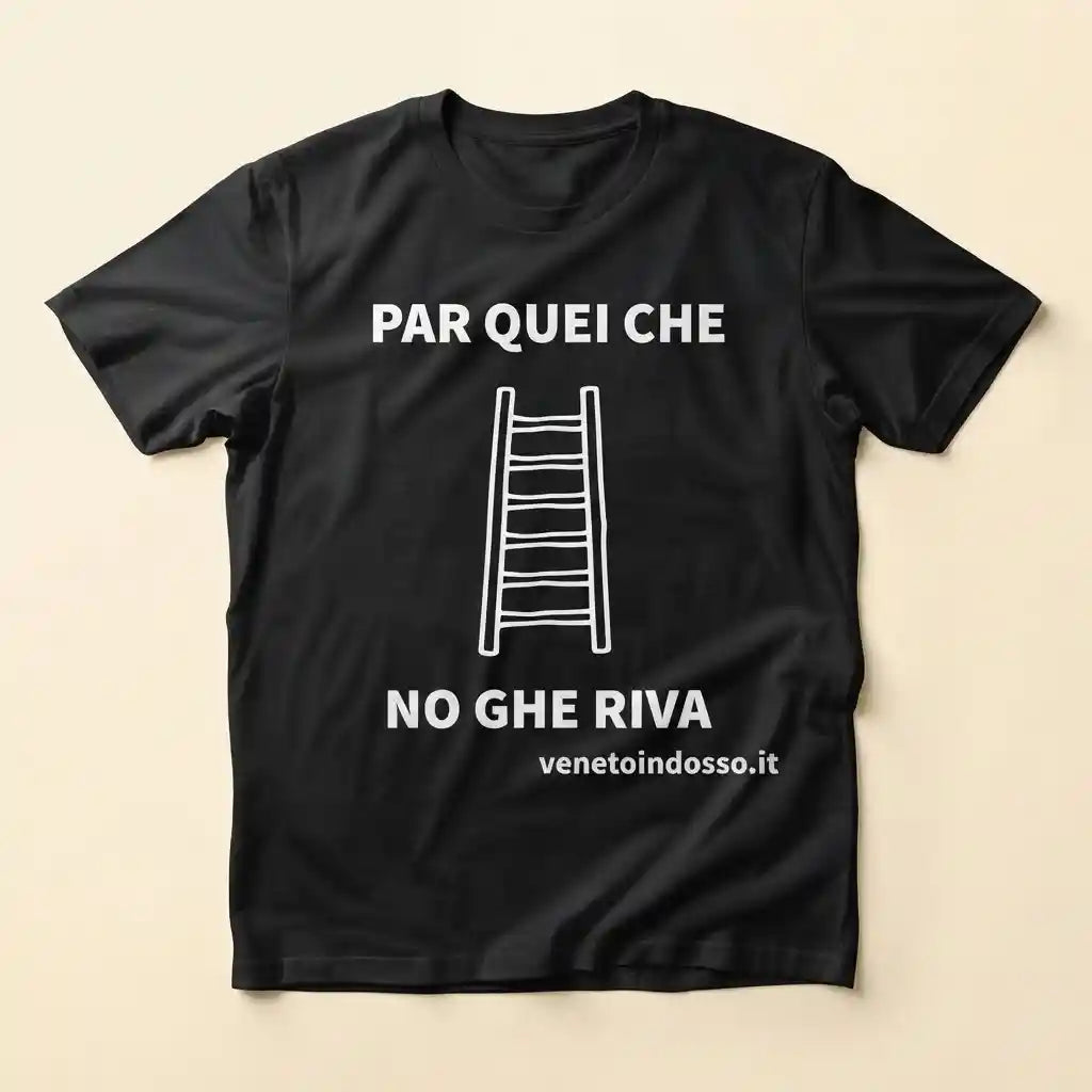 T-Shirt "PAR QUEI CHE NO GHE RIVA" – Dialetto Veneto | Venetoindosso